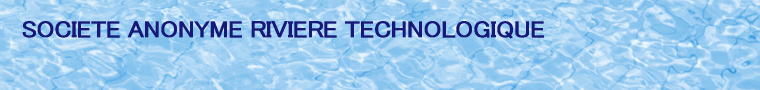 SOCIETE ANONYME RIVIERE TECHNOLOGIQUE